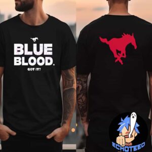 Blue Blood Got It Smu Mustangs Football Merchandise Two Sides Essentials Unisex T-Shirt