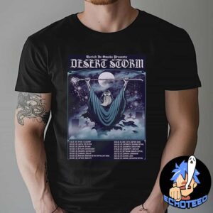 Desert Storm Upcoming Tour On 2025 Start On Feb 1st 2025 Artwork Steven Yoyada Essentials Unisex T-Shirt