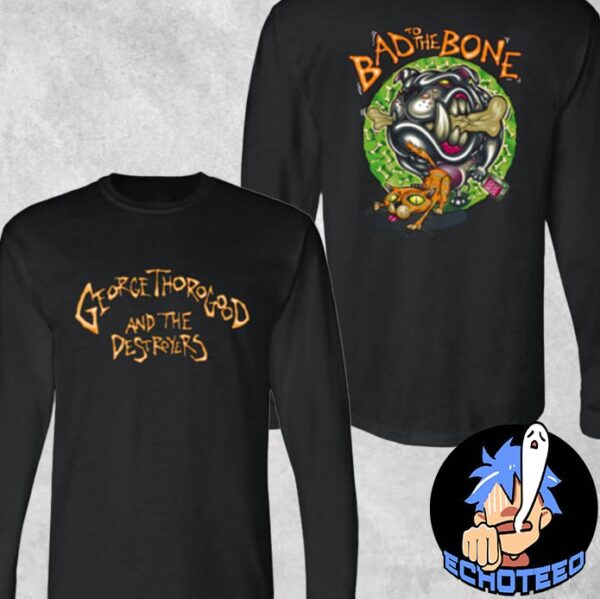 George Thorogood And The Destroyers Bad to the Bone Long Sleeve Tee Merchandise Two Sides Essentials Unisex T-Shirt