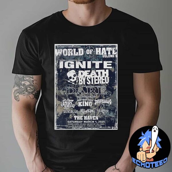 Ignite With World Of Hate Show Announcement On Mar 1st 2025 At 296 W Second St Pomona USA Essentials Unisex T-Shirt