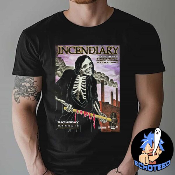 Incendiary With Time X Heist On Mar 9th 2025 At Marquis Colorado US Essentials Unisex T-Shirt