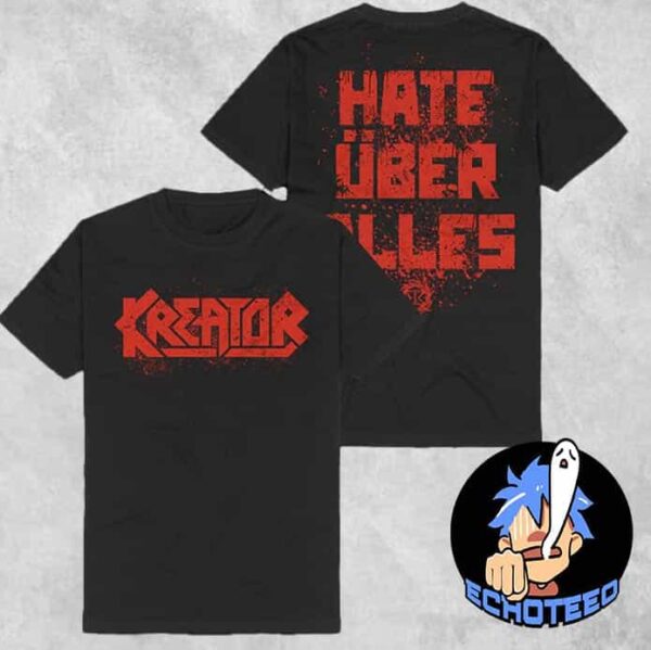 Kreator Hate Uber Alles T-Shirt Merch Two Sides Essentials Unisex Shirt