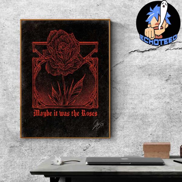 Maybe It Was The Roses On Dec 22th 2024 Artwork By Sadie May Home Decor Poster Canvas