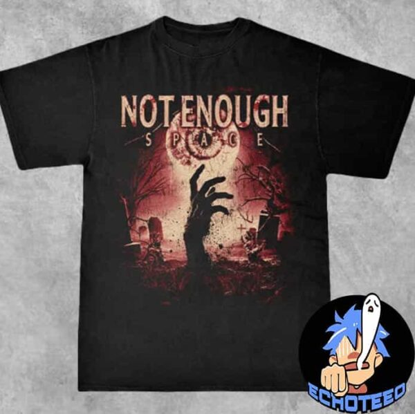 Not Enough Space Graveyard Tee Merchandise Essentials Unisex T-Shirt