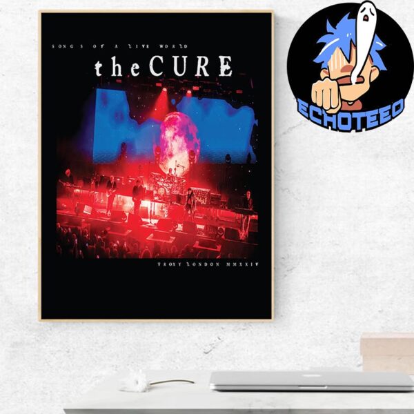 The Cure Songs Of A Live World Troxy London MMXXIV Home Decor Poster Canvas