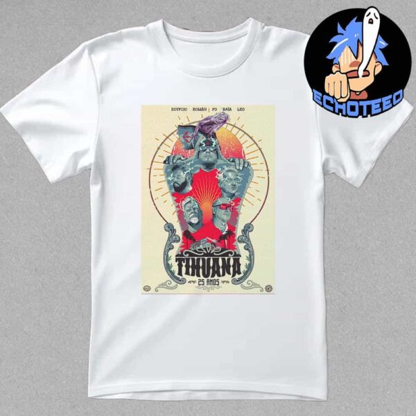 Tihuana The First Album ILEGAL 25th Celebration Tour Artwork By Jonas Santos Essentials Unisex T-Shirt