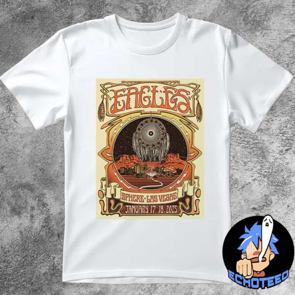 Eagles Performance On Jan 17 18 2025 At The Sphere Las Vegas Artwork By Fez Moreno Essentials Unisex T-Shirt