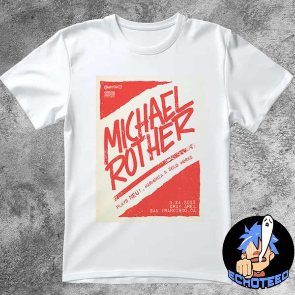 Michael Rother Plays NEU And Harmonia & Solo Works On Mar 24th 2025 At Gray Area San Francisco California Essentials Unisex T-Shirt